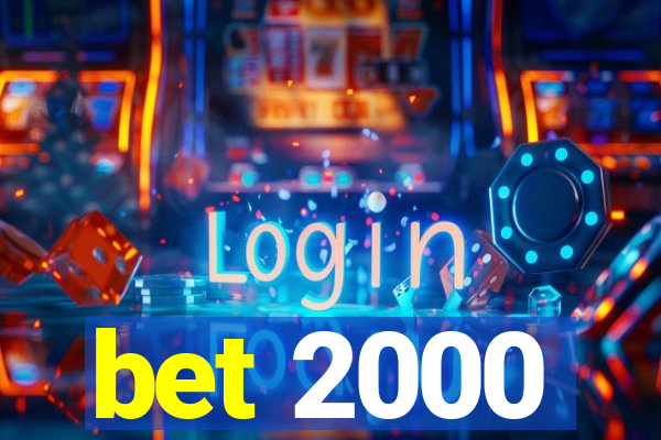 bet 2000